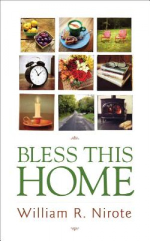 Knjiga Bless This Home William R. Nirote