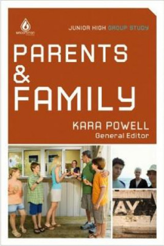 Kniha Parents & Family (Junior High School Group Study) Kara Powell