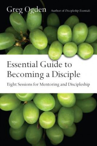 Kniha Essential Guide to Becoming a Disciple Greg Ogden