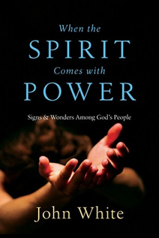 Libro When the Spirit Comes with Power John White