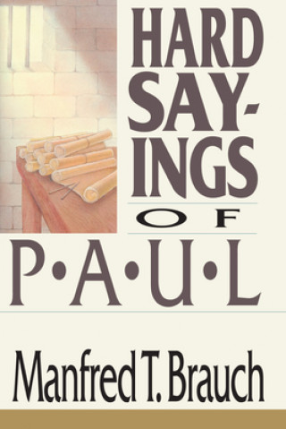 Könyv Hard Sayings of Paul Manfred T. Brauch