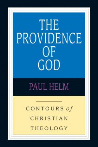 Kniha The Providence of God: Christian Integrity in a Multicultural World Paul Helm