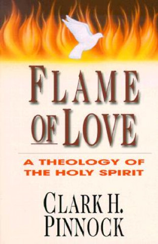 Kniha Flame of Love Clark H. Pinnock