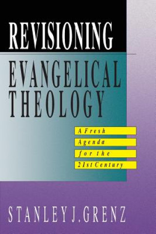 Carte Revisioning Evangelical Theology Stanley J. Grenz