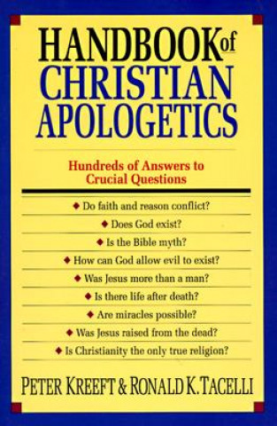 Carte Handbook of Christian Apologetics Peter Kreeft