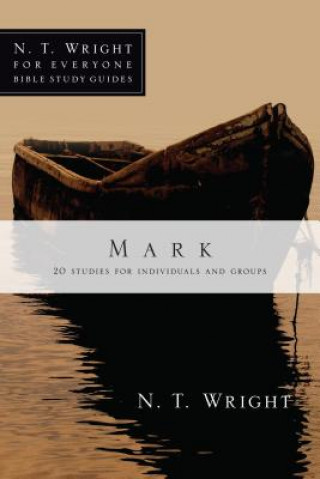 Carte Mark: 20 Studies for Individuals and Groups N. T. Wright