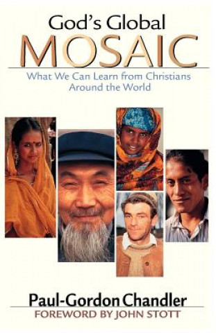 Carte God's Global Mosaic: What We Can Learn from Christians Around the World Paul-Gordon Chandler