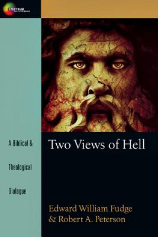 Könyv Two Views of Hell: A Biblical & Theological Dialogue Robert A. Peterson