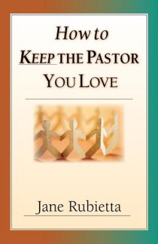 Könyv How to Keep the Pastor You Love Jane Rubietta