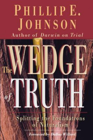 Kniha Wedge of Truth Phillip E. Johnson