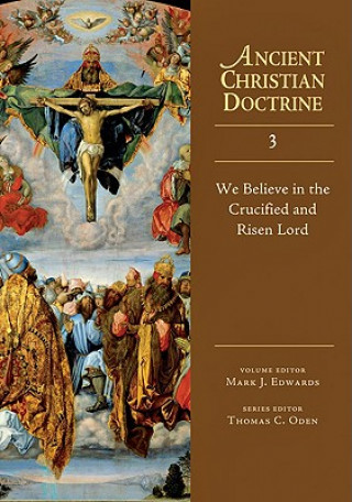 Carte WE BELIEVE IN THE CRUCIFIED AND RIS Mark J. Edwards
