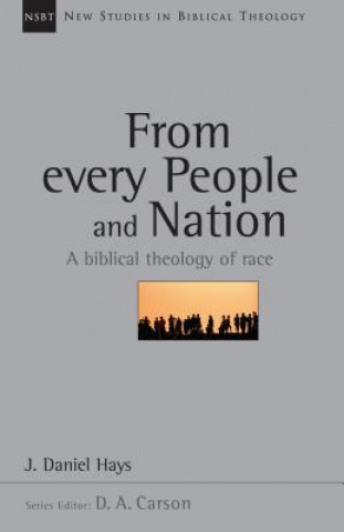Könyv From Every People and Nation: A Biblical Theology of Race J. Daniel Hays