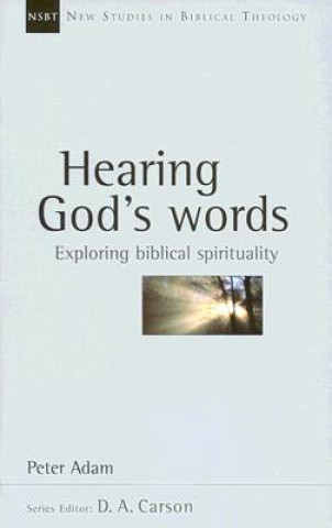 Knjiga Hearing God's Words: Exploring Biblical Spirituality Peter Adam