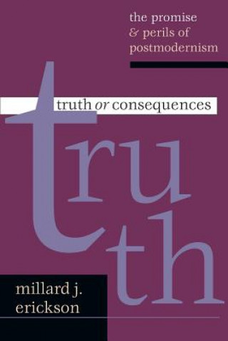 Knjiga Truth or Consequences Millard J. Erickson