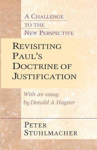 Knjiga Revisiting Paul's Doctrine of Justification: A Challenge of the New Perspective Peter Stuhlmacher