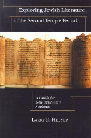 Livre Exploring Jewish Literature of the Second Temple Period: A Guide for New Testament Students Larry R. Helyer