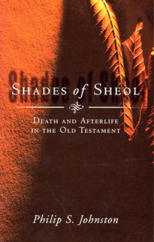 Könyv Shades of Sheol: A Reader's Guide to the Book of Revelation Philip S. Johnston