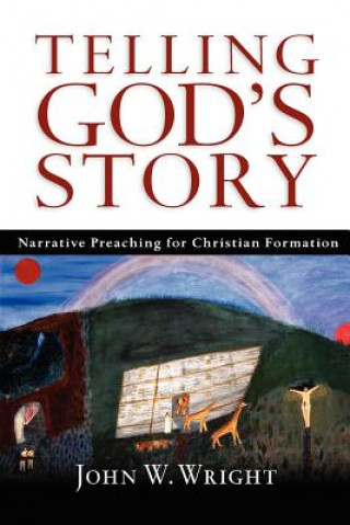 Livre Telling God's Story: Narrative Preaching for Christian Formation John Wesley Wright