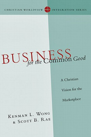 Knjiga Business for the Common Good Kenman L. Wong