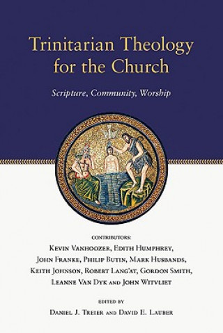 Carte Trinitarian Theology for the Church: Scripture, Community, Worship Kevin J. Vanhoozer