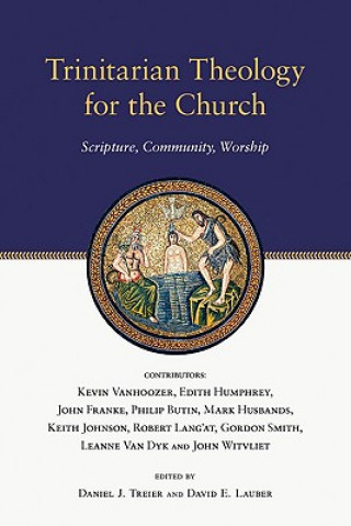 Kniha Trinitarian Theology for the Church: Scripture, Community, Worship Kevin J. Vanhoozer