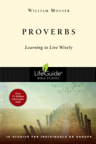 Knjiga Proverbs: Learning to Live Wisely William E. Mouser