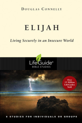 Kniha Elijah: Living Securely in an Insecure World Douglas Connelly