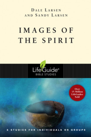 Книга Images of the Spirit: 8 Studies for Individuals or Groups Dale Larsen