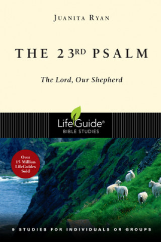 Kniha The 23rd Psalm: The Lord, Our Shepherd; 9 Studies for Individuals or Groups Juanita Ryan