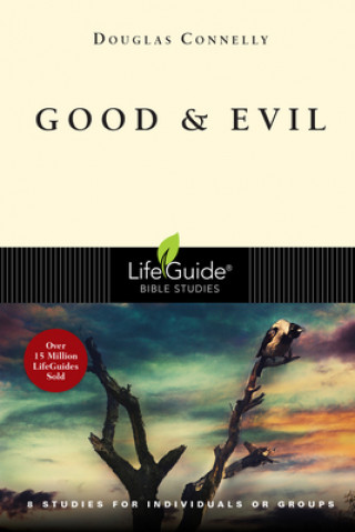 Knjiga Good & Evil: 8 Studies for Individuals or Groups Douglas Connelly