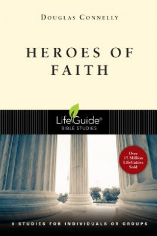 Βιβλίο Heroes of Faith: 8 Studies for Individuals or Groups Douglas Connelly