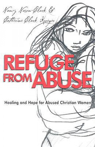 Kniha Refuge from Abuse: Healing and Hope for Abused Christian Women Catherine Clark Kroeger