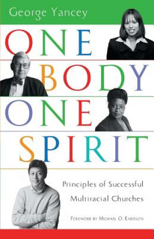 Książka One Body, One Spirit: Principles of Successful Multiracial Churches George Yancey