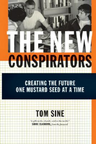 Buch The New Conspirators: Creating the Future One Mustard Seed at a Time Tom Sine