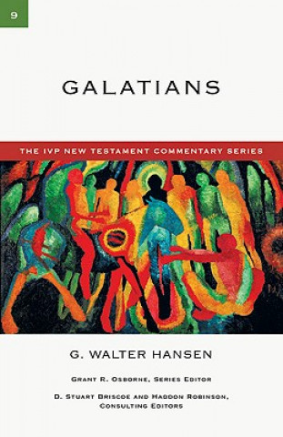 Knjiga Galatians G. Walter Hansen
