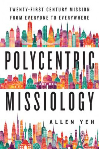 Kniha Polycentric Missiology Allen Yeh