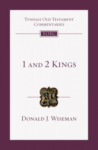 Carte 1 and 2 Kings: An Introduction and Commentary Donald J. Wiseman