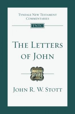 Kniha The Letters of John: An Introduction and Commentary John R. W. Stott