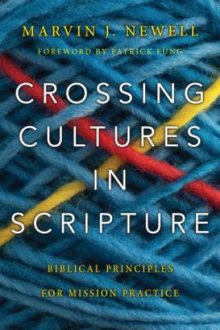 Knjiga Crossing Cultures in Scripture - Biblical Principles for Mission Practice Marvin J. Newell