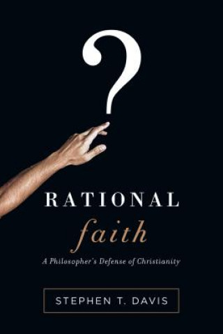 Kniha Rational Faith Stephen T. Davis