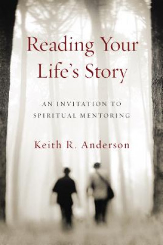 Knjiga Reading Your Life's Story Keith R. Anderson