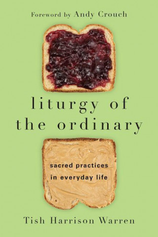 Livre Liturgy of the Ordinary Tish Harrison Warren