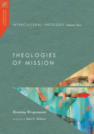 Kniha Intercultural Theology, Volume One - Intercultural Hermeneutics Henning Wrogemann