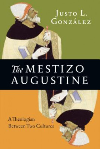 Kniha Mestizo Augustine Justo L. Gonzalez