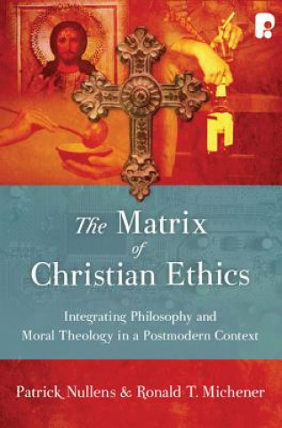 Carte Matrix of Christian Ethics Patrick Nullens