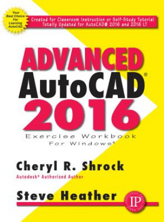 Carte Advanced AutoCAD 2016 Exercise Workbook Cheryl Shrock
