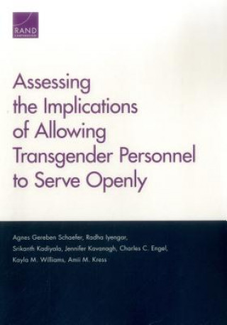 Książka Assessing the Implications of Allowing Transgender Personnel to Serve Openly Agnes Gereben Schaefer