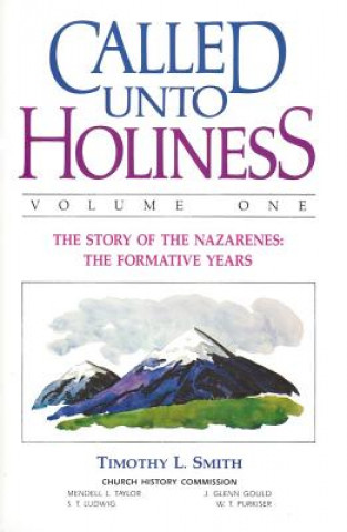 Carte Called Unto Holiness: Volume 1 Timothy L. Smith