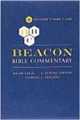 Carte Beacon Bible Commentary, Volume 6: Matthew Through Luke Sanner Earle