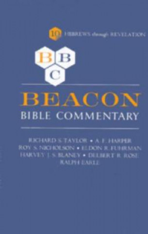 Knjiga Beacon Bible Commentary, Volume 10: Hebrews Through Revelation Taylor Earle